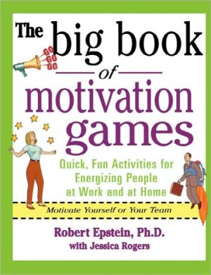 The Big Book of Motivation Games: Quick, Fun Ways to Get People