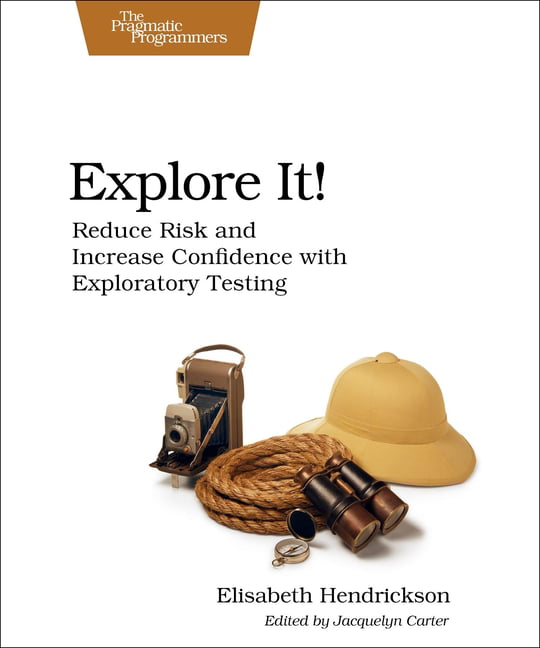 Explore It! by Elisabeth Hendrickson - 9781937785024