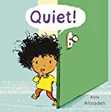 Quiet!