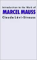 Introduction to the Work of Marcel Mauss by Claude Levi-Strauss - 9780415151580