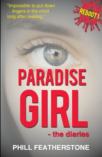 Paradise Girl: A gripping psychological drama of a girl alone: the diary: 1 (RE
