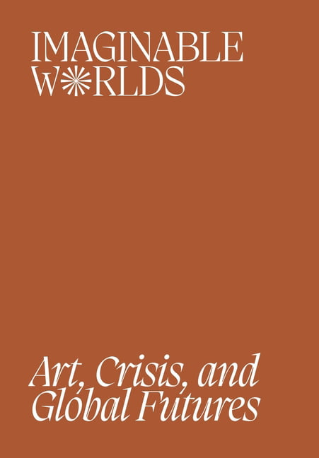 Imaginable Worlds by Orianna Cacchione, Nandita Jaishankar, A... - 9780935573664