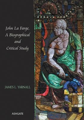 John La Farge, A Biographical and Critical Study