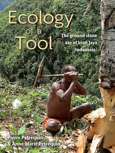 Ecology of a Tool by Pierre Petrequin, Anne-Marie Petrequin, ... - 9781789253863