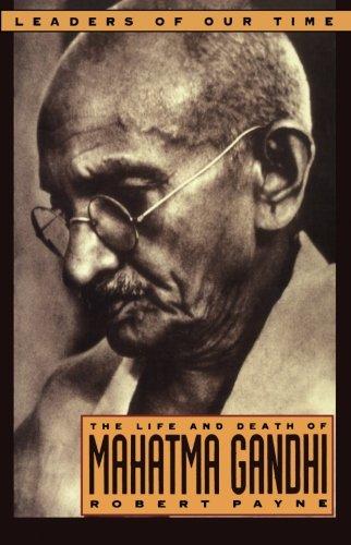 The Life and Death of Mahatma Gandhi (Leaders of our time) By Robert Payne