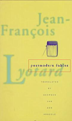 Postmodern Fables by Jean-Francois Lyotard - 9780816625550