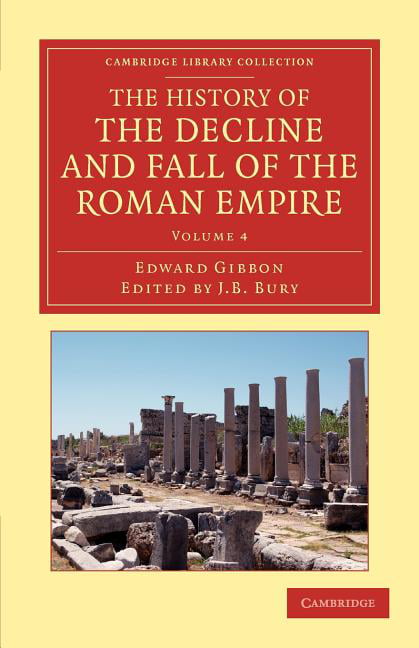 The History of the Decline and Fall of the Roman Empire Gibbon Bury Volume 4