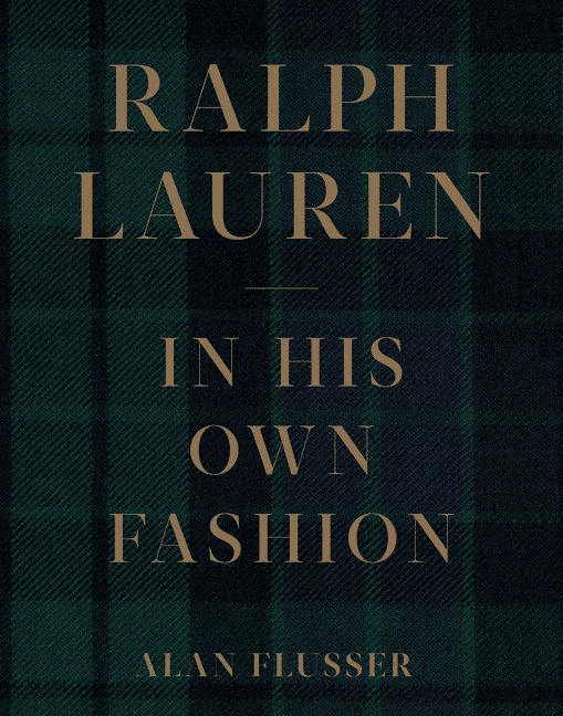 Ralph Lauren: In His Own Fashion by Alan Flusser - 9781419741463