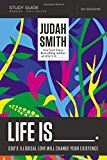 Life Is _____ Bible Study Guide by Judah Smith, Justin L. Jaq... - 9780718030711