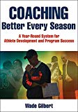 Coaching Better Every Season – A year–round system for athlete development and … - Image 2