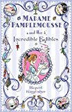 Madame Pamplemousse and Her Incredible Edibles by Rupert King... - 9780747592303