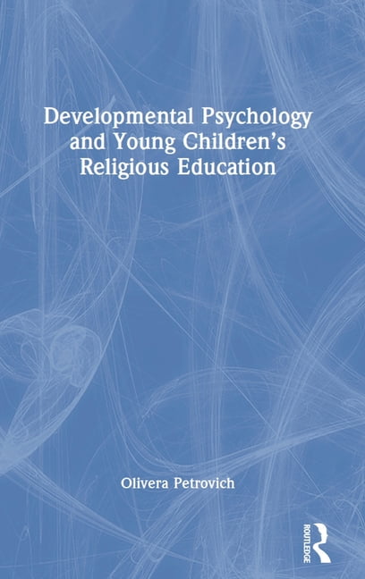 Developmental Psychology and Young Childrens Religious Educa... - 9780367436193