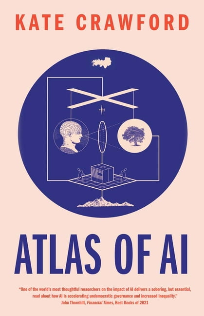 Atlas of AI : Power, Politics, and the Planetary Costs of Artificial ... - Image 2