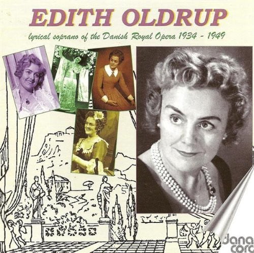 Edith Oldrup - Lyrical Soprano Of The Danish Royal Opera 1934-194