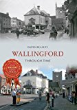 Wallingford Through Time by David Beasley - 9781848683198
