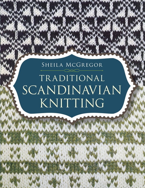 Traditional Scandinavian Knitting by Sheila McGregor (Paperback, 2004)