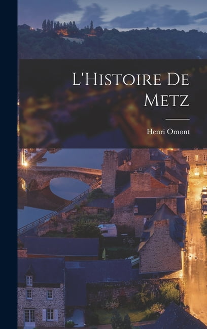 Omont - L'Histoire de Metz - New hardback or cased book - 86 - X555z