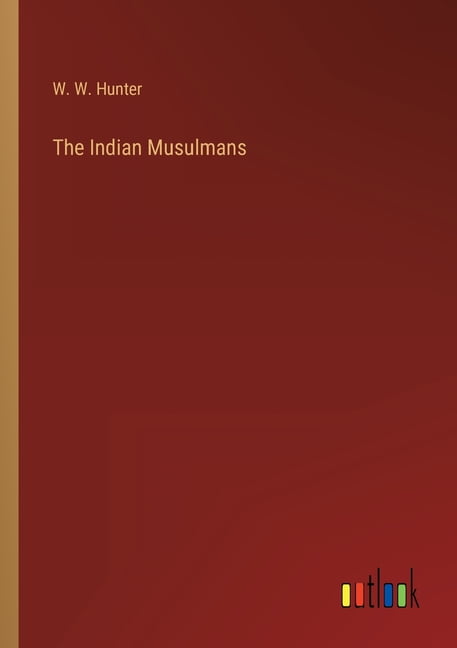 Hunter - Indian Musulmans - New paperback or softback - 49 - X555z