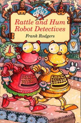 Rattle and Hum Robot Detectives by Frank Rodgers - 9780006751717
