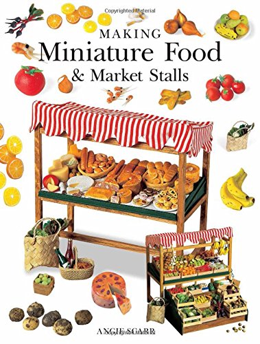 Making Miniature Food & Market Stalls Scarr Paperback GMC 9781784944445