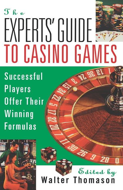 The Expert's Guide To Casino Gambling: Expert Gamblers Offer The