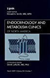 Lipids, An Issue of Endocrinology and Metabolism Clinics Smith Volume 38-1