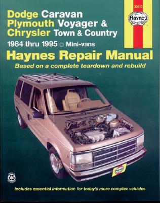Dodge Caravan, Plymouth Voyager & Chrysler Town & Country (1984–1995) Haynes Re…