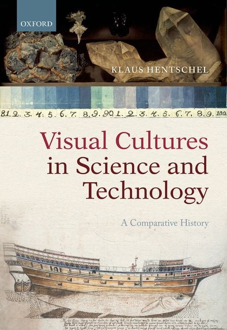 Visual Cultures in Science and Technology : A Comparative History by Klaus...