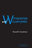 Wittgenstein and William James by Russell B. Goodman - 9780521813150