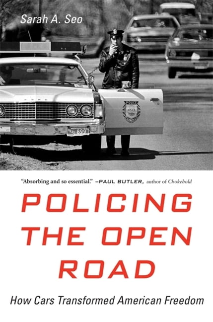 Policing the Open Road by Sarah A. Seo PAPERBACK 9780674260344