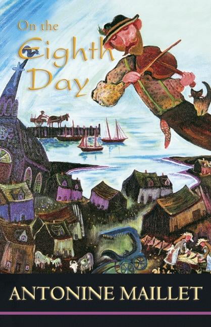 On the Eighth Day by Antonine Maillet, Wayne Grady - 9780864924544