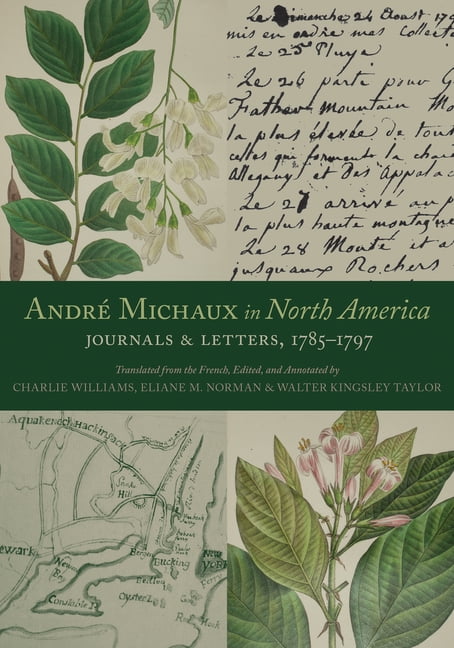 André Michaux in North America – Journals and Letters, 1785–1797 Michaux