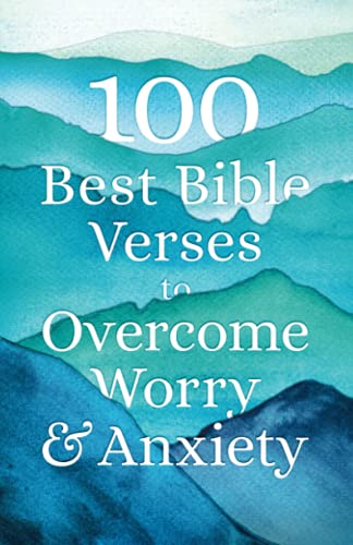 100 Best Bible Verses to Overcome Worry and Anxiety by Bethan... - 9780764238383