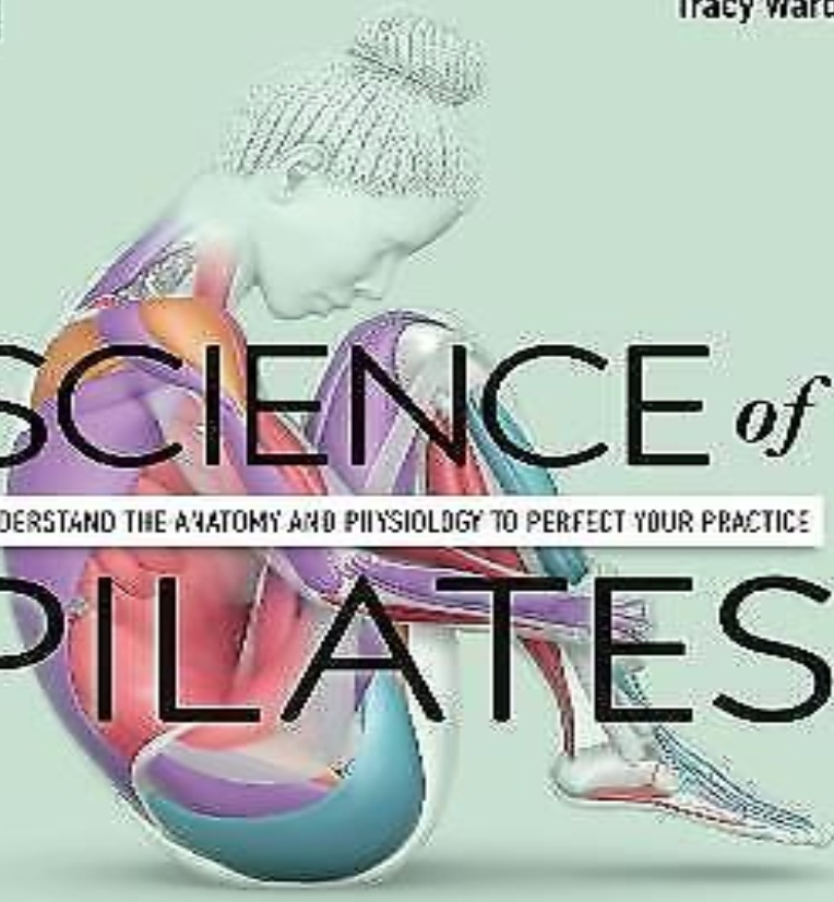 Science of Pilates: Understand the Anatomy and Physiology to Perfect Your Pract - Image 6