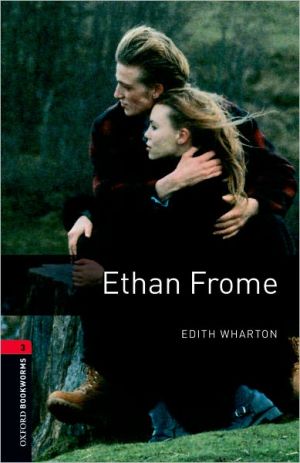 Oxford Bookworms Library: Level 3: Ethan Frome by Edith Wharton - 9780194791151