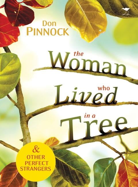 Pinnock, Don .. The Woman who Lived in a Tree