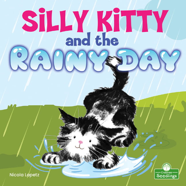 Silly Kitty and the Rainy Day by Nicola Lopetz - 9781427158673