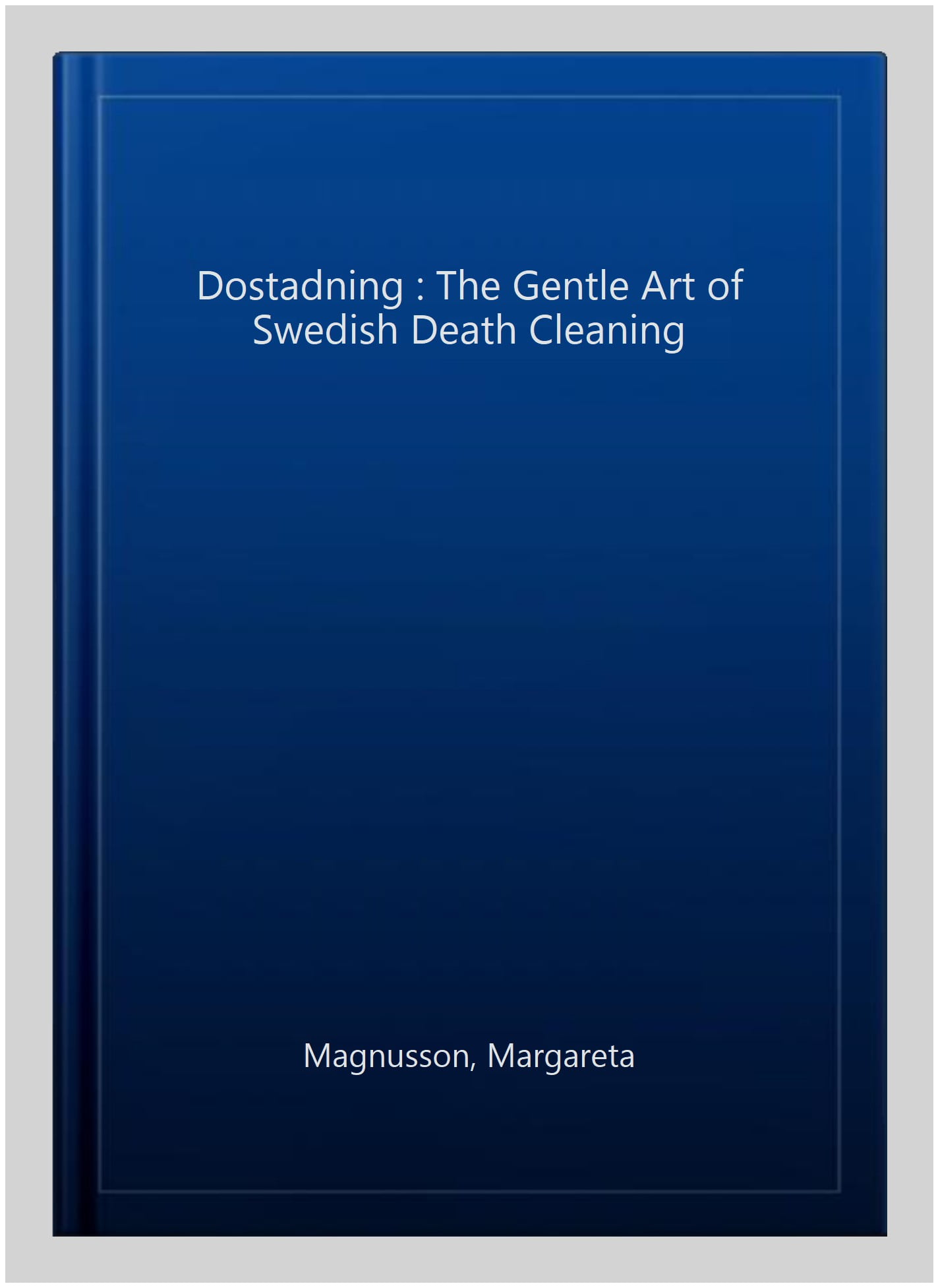Dostadning : The Gentle Art of Swedish Death Cleaning
