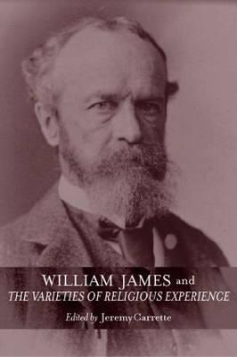 William James and The Varieties of Religious Experience - 9780415333450