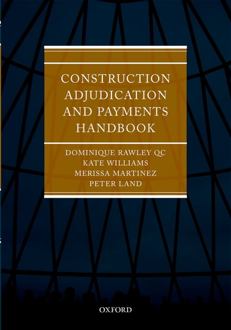 Construction Adjudication and Payments Handbook by Dominique ... - 9780199551590