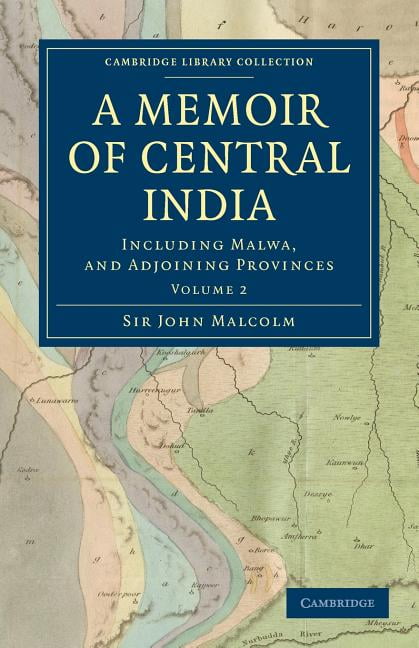 A Memoir of Central India Including Malwa, and Adjoining Provinces Volume 2