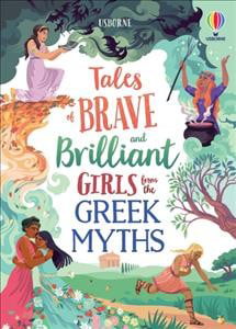 Tales of Brave and Brilliant Girls from the Greek Myths by Ro... - 9781474989640