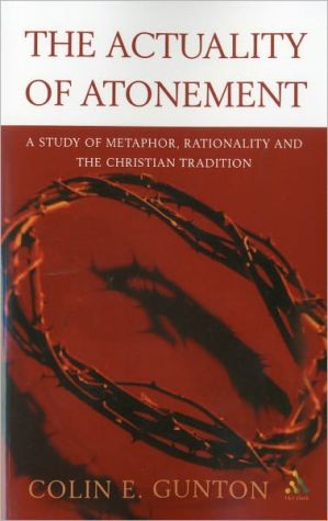 The Actuality of Atonement by Colin E. Gunton - 9780567080905