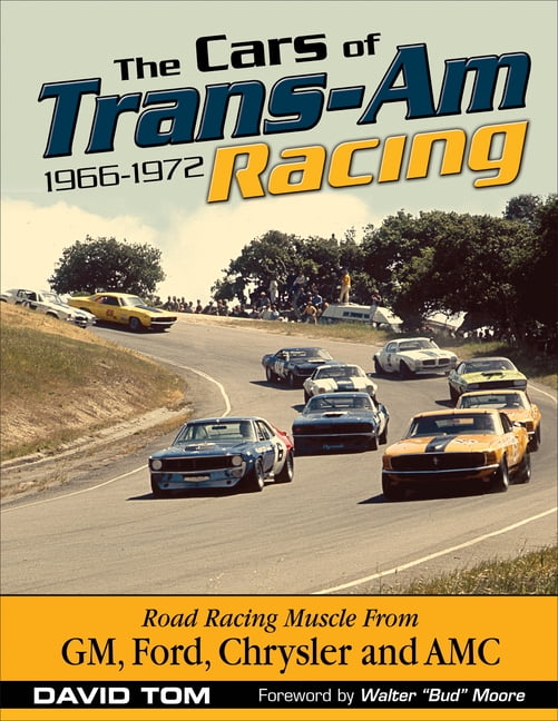 The Cars of Trans-Am Racing: 1966-1972 by David Toms - 9781613252697