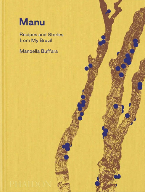 Manu: Recipes and Stories from My Brazil by Manoella Buffara NEW - Image 4