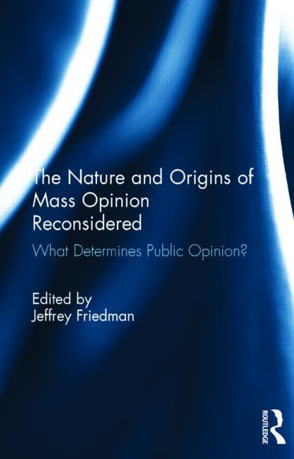The Nature and Origins of Mass Opinion Reconsidered - 9781138787094