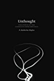 Unthought: The Power of the Cognitive Nonconscious by N. Katherine Hayles NEW - Image 6
