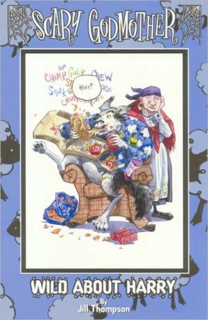 SCARY GODMOTHER WILD ABOUT HARRY JILL THOMPSON SIRIUS 9781579890469