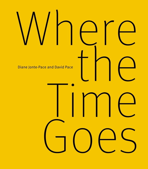 Diane Jonte-Pace: Where The Time Goes [2020] hardback