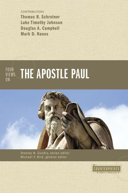 Four Views on the Apostle Paul by Michael F. Bird, Stanley N.... - 9780310326953